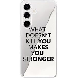 iSaprio Makes You Stronger - Samsung Galaxy S24