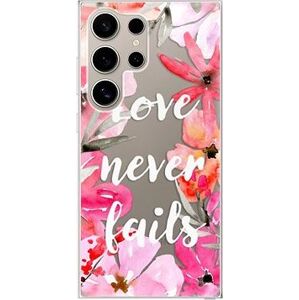 iSaprio Love Never Fails - Samsung Galaxy S24 Ultra